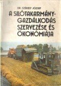 Dr. Székely József - A silótakarmány-gazdálkodás szervezése és ökonómiája