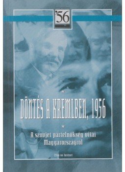 Szereda, Vjacseszlav, Rainer M. János - Döntés a Kremlben, 1956, Budapest 1996 antikvár könyv