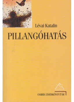 Lévai Katalin - Pillangóhatás Lévai Katalin - Pillangóhatás, Budapest 2003 antikvár könyv