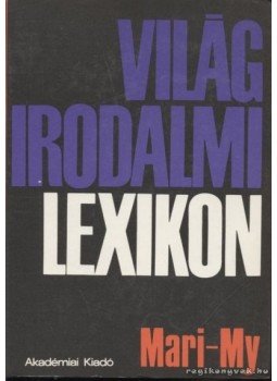 Király István - Világirodalmi lexikon 8. kötet (Mari-My) Király István - Világirodalmi lexikon 8. kötet (Mari-My), Budapest 1991 antikvár könyv