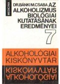 Dr. Bánki M. Csaba - Az alkoholizmus biológiai kutatásának eredményei