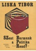 Liska Tibor - Szent barmunk - a politika alaprendje