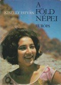 Kiszely István - A Föld népei 1.