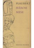 Gustave Flaubert - Három mese