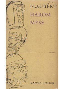 Gustave Flaubert - Három mese Gustave Flaubert - Három mese, Budapest 1965 antikvár könyv