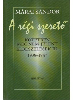 Márai Sándor - A régi szerető Márai Sándor - A régi szerető, Budapest 2005 antikvár könyv