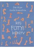 Kvarnström, Gunilla,Dan Höjer - Kis fütyikönyv