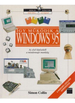 Collin, Simon - Így működik a Windows 95 Collin, Simon - Így működik a Windows 95, Budapest 1995 antikvár könyv
