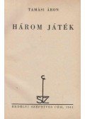 Tamási Áron - Három játék