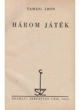 Tamási Áron - Három játék Tamási Áron - Három játék, Budapest 1941 antikvár könyv