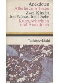 Dr. Móritz György - Anekdoten / Allerlei zum Lesen / Zwei Kinder, drei Nüsse, drei Diebe / Kurzgeschichten und Anekdoten