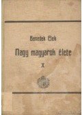 Benedek Elek - Nagy magyarok élete X.