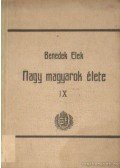 Benedek Elek - Nagy magyarok élete IX.