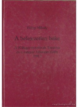 Fülöp Mihály - A befejezetlen béke Fülöp Mihály - A befejezetlen béke, Budapest 0 antikvár könyv