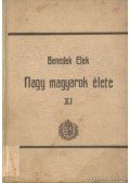 Benedek Elek - Nagy magyarok élete XI.