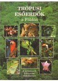 Rupert Matthews - Trópusi esőerdők a Földön