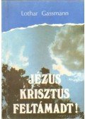 Gassmann, Lothar - Jézus Krisztus feltámadt!