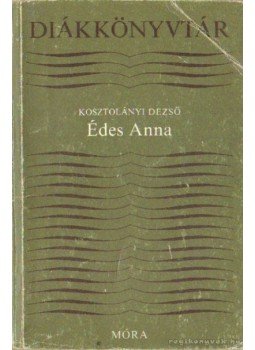 Kosztolányi Dezső - Édes Anna Kosztolányi Dezső - Édes Anna, Budapest 1981 antikvár könyv