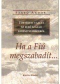 Szabó Andor - Ha a Fiú megszabadít