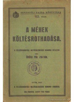 Örösi Pál Zoltán - A méhek költésrothadása Örösi Pál Zoltán - A méhek költésrothadása, Győr 1927 antikvár könyv