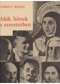 Puskely Mária - Akik hittek a szeretetben