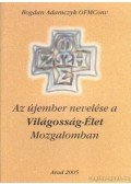 Adamczyk, Bogdan - Az újember nevelése a Világosság-Élet Mozgalomban