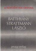 - A szegények orvosa: Batthyány-Strattmann László