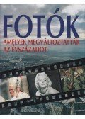 Géczi Zoltán - Fotók amelyek megváltoztatták az évszázadot