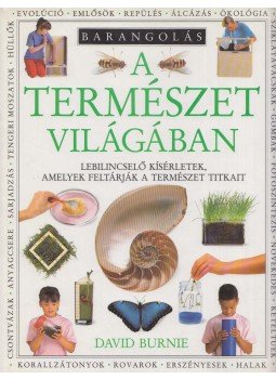 David Burnie - Barangolás a természet világában David Burnie - Barangolás a természet világában, Budapest 1992 antikvár könyv