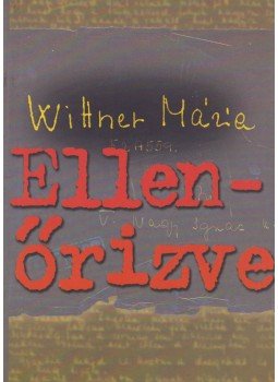 Wittner Mária - Ellenőrizve Wittner Mária - Ellenőrizve, Budapest 2002 antikvár könyv