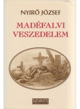 Nyirő József - Madéfalvi veszedelem Nyirő József - Madéfalvi veszedelem, Szeged 1995 antikvár könyv