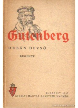Orbán Dezső - Gutenberg Orbán Dezső - Gutenberg, Budapest 1940 antikvár könyv