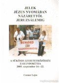 Csomor Lajos - Jelek Jézus nyomában Názárettől Jeruzsálemig