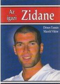 Dénes Tamás,Mácsik Viktor - Az igazi Zidane