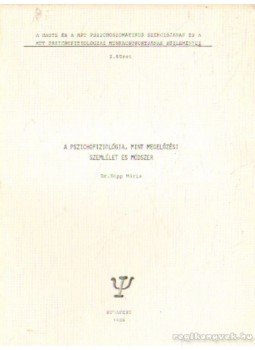 Dr. Kopp Mária - A pszichofiziológia, mint megelőzési szemlélet és módszer Dr. Kopp Mária - A pszichofiziológia, mint megelőzési szemlélet és módszer, Budapest 1988 antikvár könyv