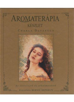 Devereux, Charla - Aromaterápia készlet Devereux, Charla - Aromaterápia készlet, Budapest 1994 antikvár könyv