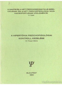 Dr. Kopp Mária - A hipertónia pszichofiziológaiai kontroll kezelése Dr. Kopp Mária - A hipertónia pszichofiziológaiai kontroll kezelése, Budapest 1989 antikvár könyv