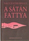 Nagy Zoltán Mihály - A sátán fattya