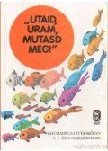 Vladár Gábor - Utaid, Uram, mutasd meg!