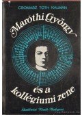 Csomasz Tóth Kálmán - Maróthi György és a kollégiumi zene