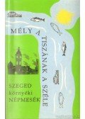 Tóth Béla - Mély a Tiszának a széle