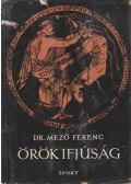 Dr. Mező Ferenc - Örök ifjúság