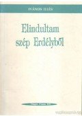 Ivános Illés - Elindultam szép Erdélyből