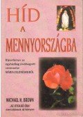 Brown, Michael H. - Híd a Mennyországba