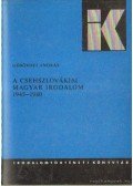 Görömbei András - A csehszlovákiai magyar irodalom 1945-1980