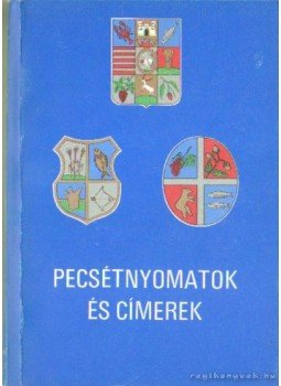 Csermely Tibor (szerk.), Takács Péter - Pecsétnyomatok és címerek (dedikált) Csermely Tibor (szerk.), Takács Péter - Pecsétnyomatok és címerek (dedikált), Nyíregyháza 1988 antikvár könyv