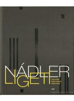 Ligeti György - Nádler - Ligeti Ligeti György - Nádler - Ligeti, Budapest 2008 antikvár könyv