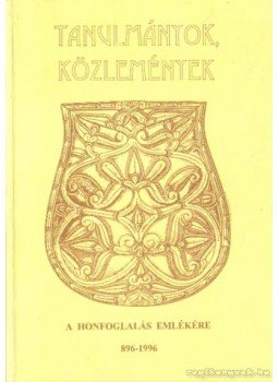 Németh Péter - Tanulmányok, közlemények a honfoglalás emlékére 896-1996 Németh Péter - Tanulmányok, közlemények a honfoglalás emlékére 896-1996, Nyíregyháza 1996 antikvár könyv