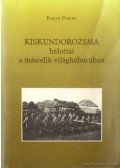 Kanyó Ferenc - Kiskundorozsma halottai a második világháborúban