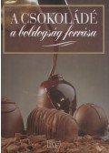 Nathalie Bailleux,Hervé Bizeul,Feltwell, John,Régine Kopp,Corby Kummer,Pierre Labanne,Christina Pauly,Odile Perrard,Mariarosa Schiaffino - A csokoládé a boldogság forrása